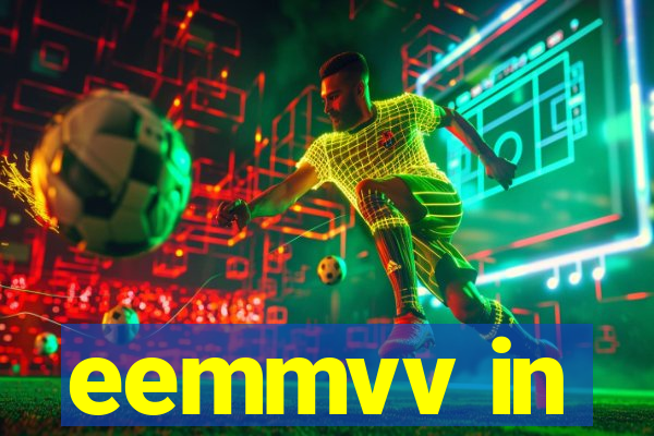 eemmvv in